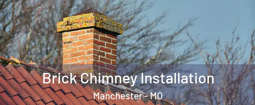  Brick Chimney Installation Manchester - MO