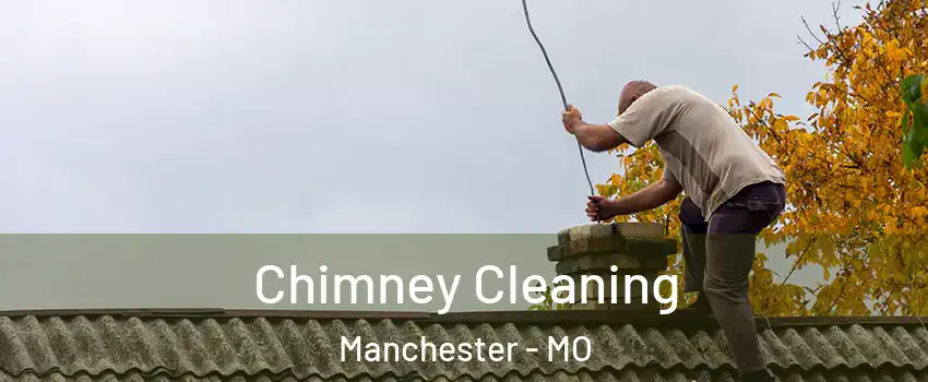  Chimney Cleaning Manchester - MO