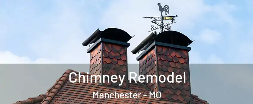  Chimney Remodel Manchester - MO