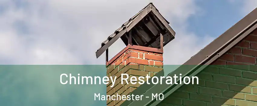  Chimney Restoration Manchester - MO
