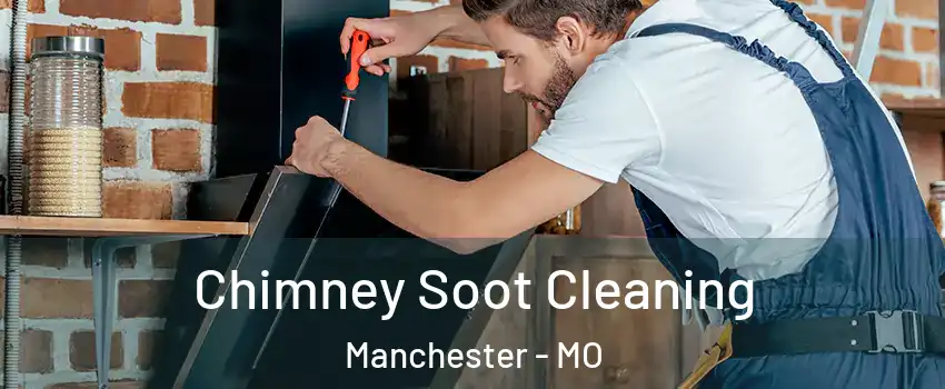  Chimney Soot Cleaning Manchester - MO
