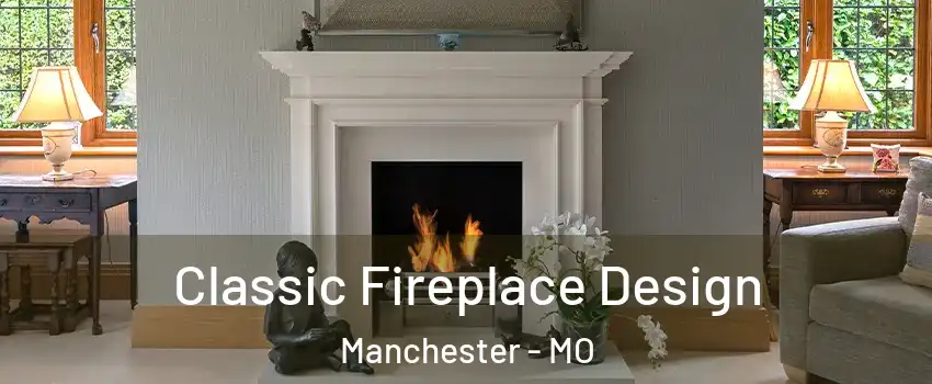  Classic Fireplace Design Manchester - MO