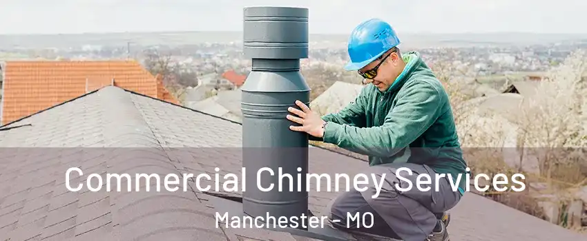  Commercial Chimney Services Manchester - MO