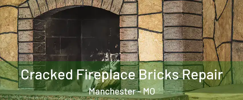  Cracked Fireplace Bricks Repair Manchester - MO