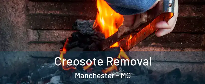  Creosote Removal Manchester - MO