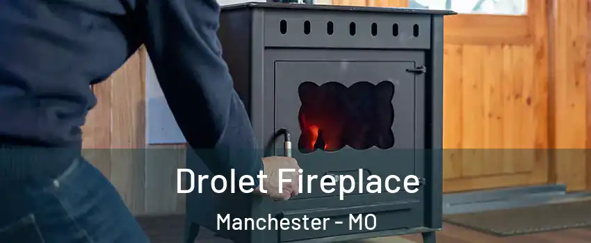  Drolet Fireplace Manchester - MO