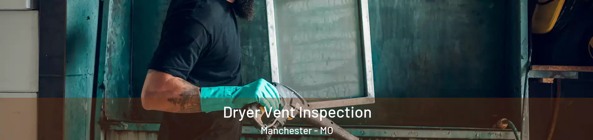 Dryer Vent Inspection Manchester - MO
