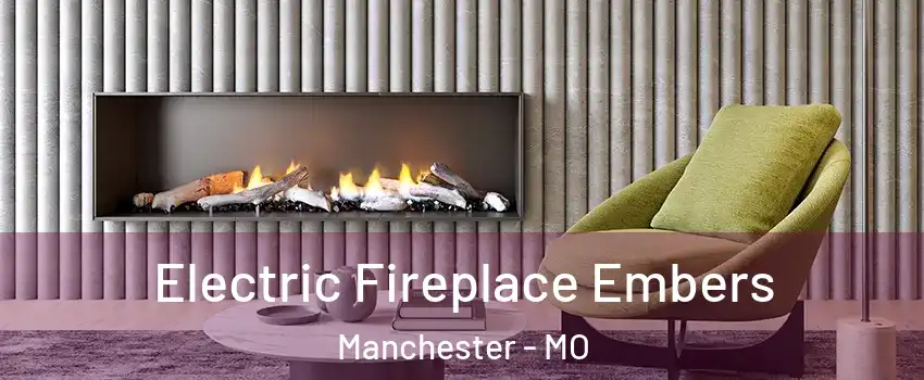  Electric Fireplace Embers Manchester - MO