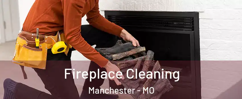  Fireplace Cleaning Manchester - MO
