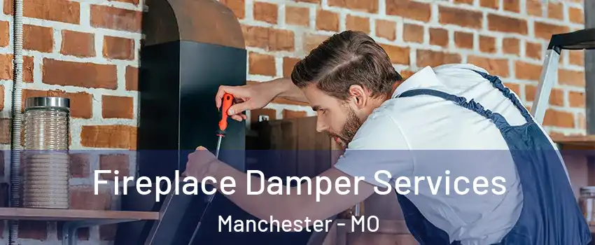  Fireplace Damper Services Manchester - MO