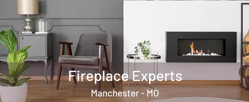  Fireplace Experts Manchester - MO