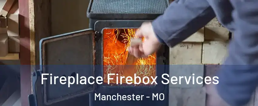  Fireplace Firebox Services Manchester - MO