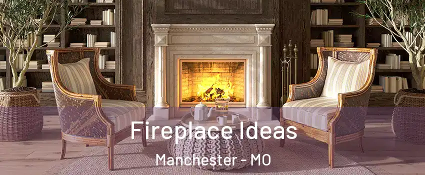  Fireplace Ideas Manchester - MO