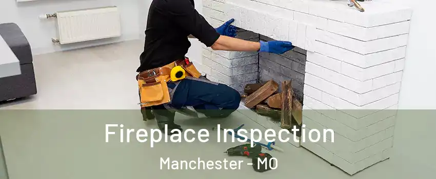  Fireplace Inspection Manchester - MO