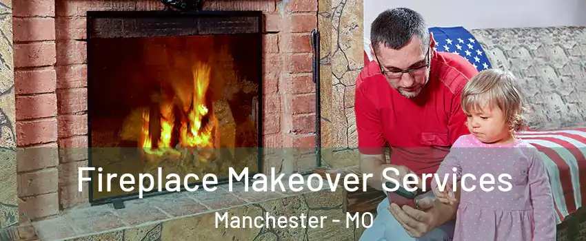  Fireplace Makeover Services Manchester - MO