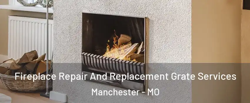  Fireplace Repair And Replacement Grate Services Manchester - MO
