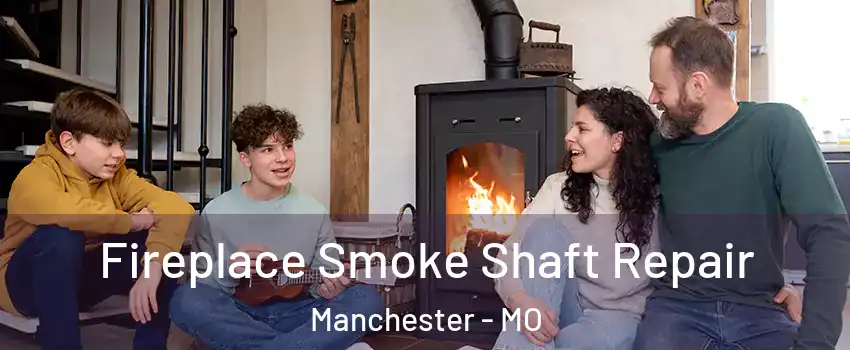  Fireplace Smoke Shaft Repair Manchester - MO