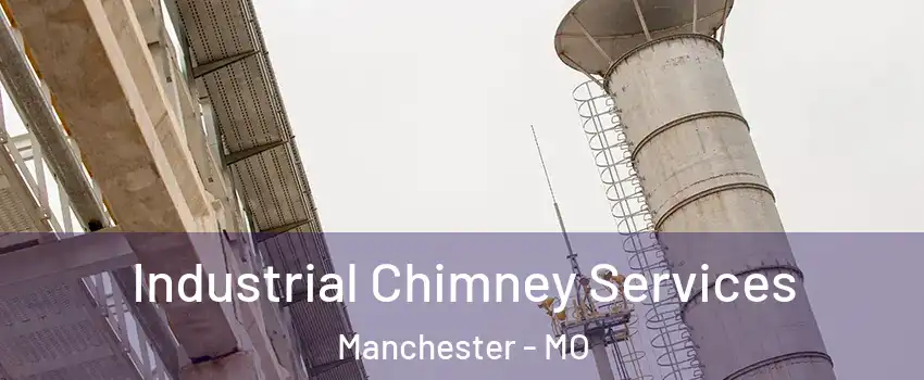  Industrial Chimney Services Manchester - MO