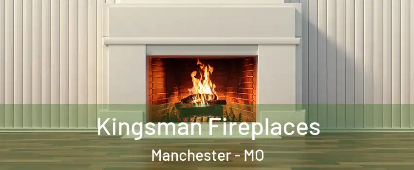  Kingsman Fireplaces Manchester - MO
