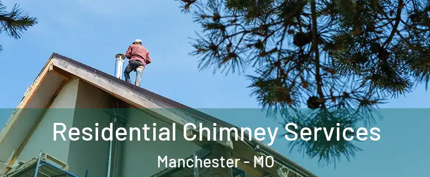  Residential Chimney Services Manchester - MO