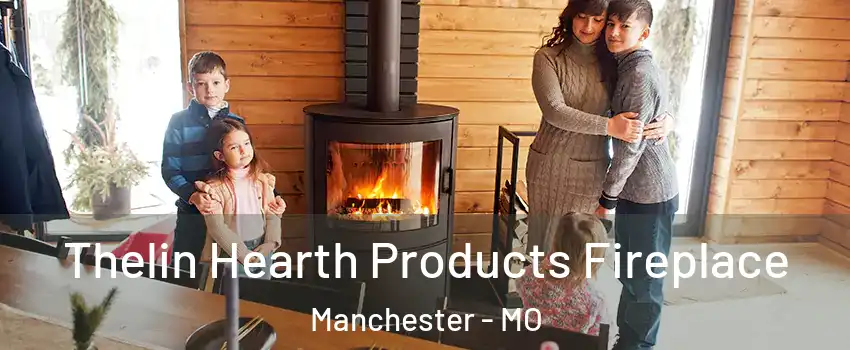  Thelin Hearth Products Fireplace Manchester - MO