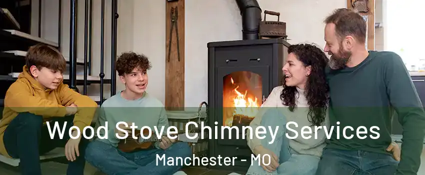  Wood Stove Chimney Services Manchester - MO